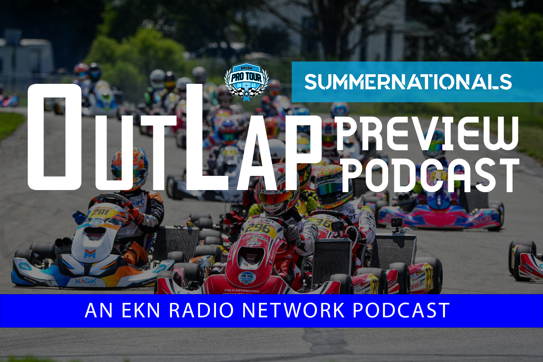 EKN OutLap EP59 – 2023 Superkarts! USA Pro Tour SummerNationals