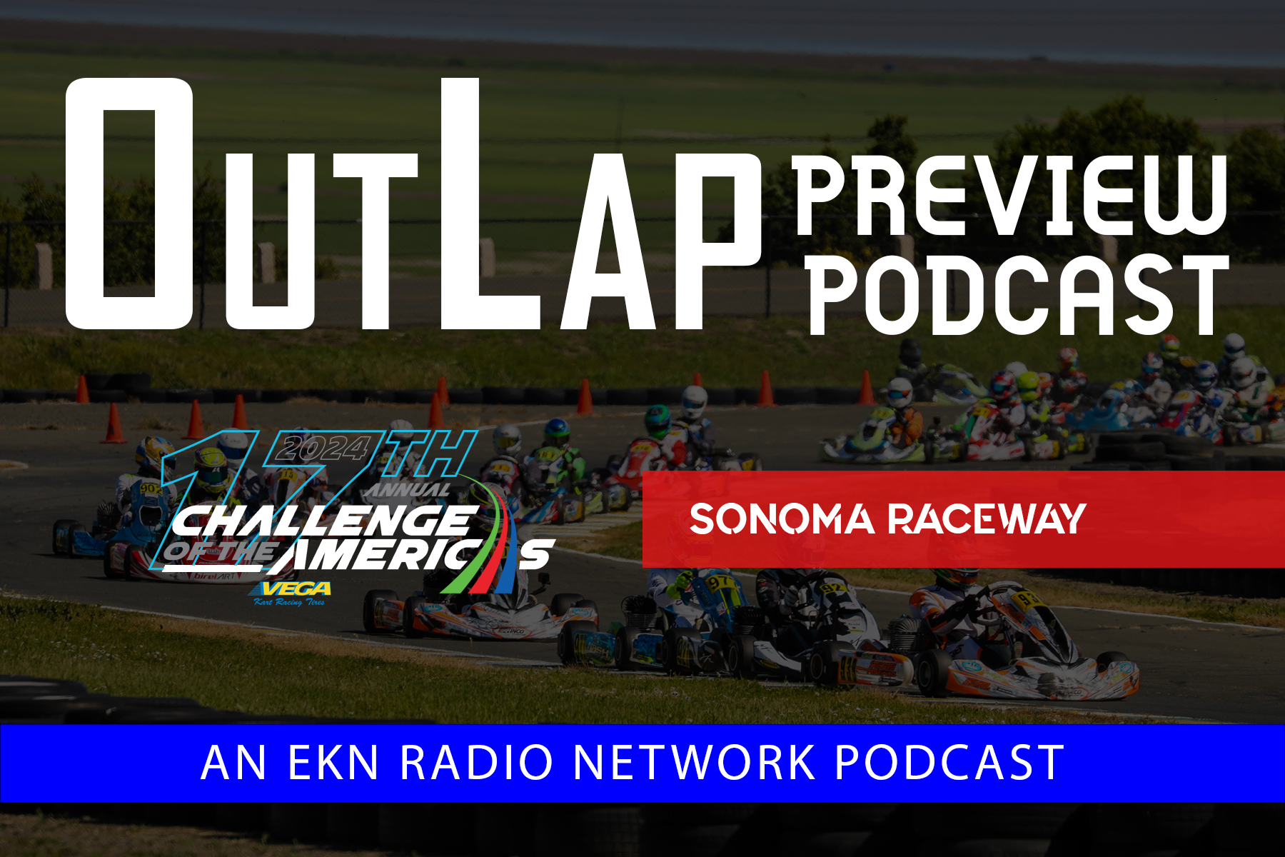 EKN OutLap EP71 2024 Challenge of the Americas Sonoma eKartingNews